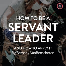 How to be a servant leader and how to apply iot. By Bethany VanBenschoten