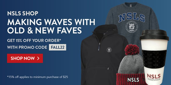 NSLS Shop | Making Waves with Old and New Faves | Get 15% off your order with promo code fall 2022. Applies to a minimum purchase of $25.