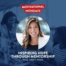Inspiring Hope through Mentorship - Janet T. Phan - NSLS Motivational Mondays Podcast - 1400x1400