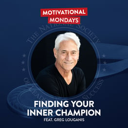 Finding Your Inner Champion - Greg Louganis - NSLS Motivational Mondays Podcast
