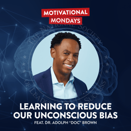 Learning to Reduce Our Unconscious Bias, featuring Dr. Adolph “Doc” Brown | NSLS Motivational Mondays