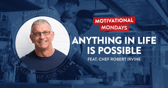 Anything in Life is Possible - Chef Robert Irvine - NSLS Motivational Mondays Podcast - 1200x630