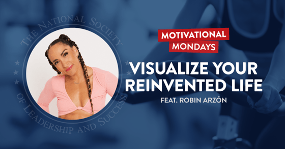 Visualize Your Reinvented Life - Robin Arzon - NSLS Motivational Mondays Podcast - 1200x630