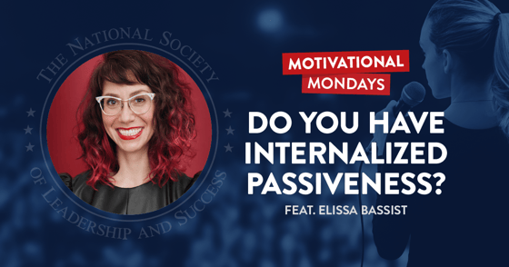 Do you Have Internalized Passiveness-Elissa Bassist-NSLS Motivational Mondays Podcast - 1200x630