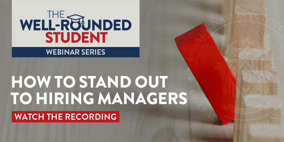 Well-Rounded Student Webinar Series: How to Stand Out to Hiring Managers