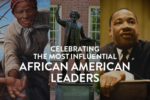 Celebrating the Most Influential African American Leaders