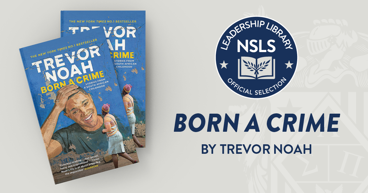 NSLS Leadership Library Selection: Trevor Noah's Born a Crime