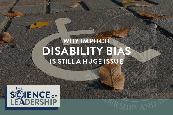 Why Implicit Disability Bias is Still a Huge Problem | The Science of Leadership | NSLS