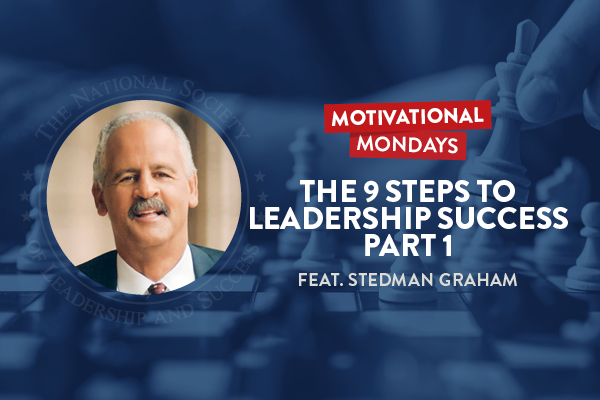 Motivational Mondays: The 9 Steps to Leadership Success Part 1 Featuring Stedman Graham