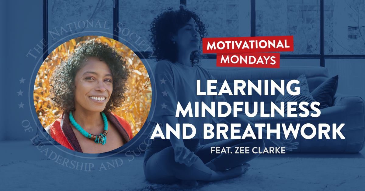 Learning Mindfulness and Breathwork, featuring Zee Clarke | NSLS Motivational Mondays Podcast