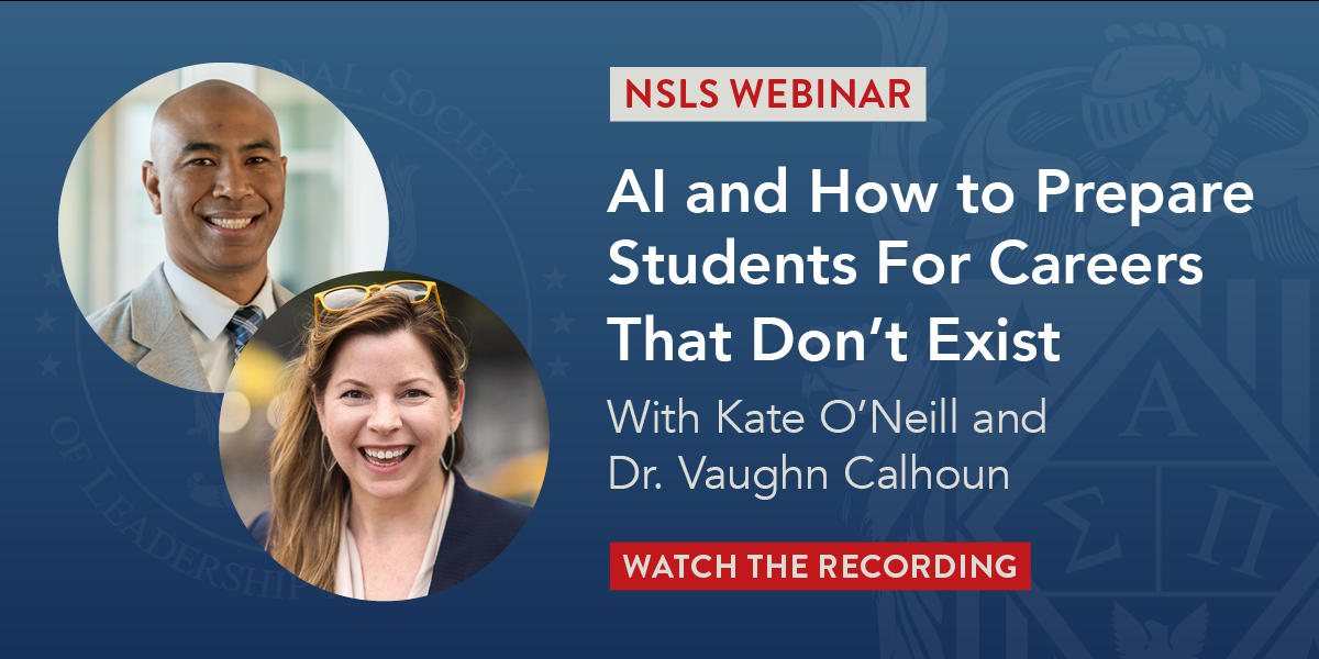 NSLS Webinar | AI and How to Prepare Students for Careers that Don't Exist | With Kate O'Neill and Dr. Vaughn Calhoun | Watch the Recording