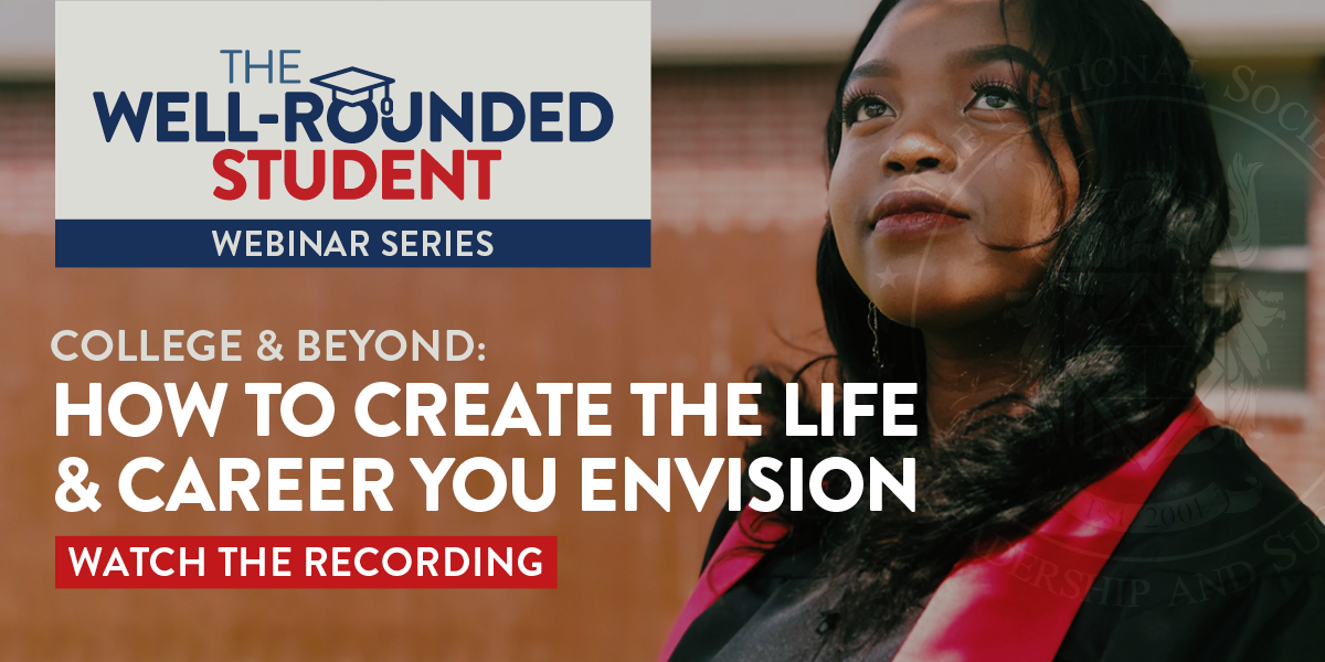The Well-Rounded Student: College & Beyond - How to Create the Life and Career You Envision | Watch the Recording
