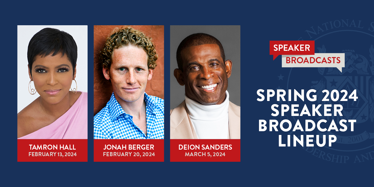 Spring 2024 Speaker Broadcast Lineup. Tamron Hall on February 13, Jonah Berger on February 20, and Deion Sanders on March 5.